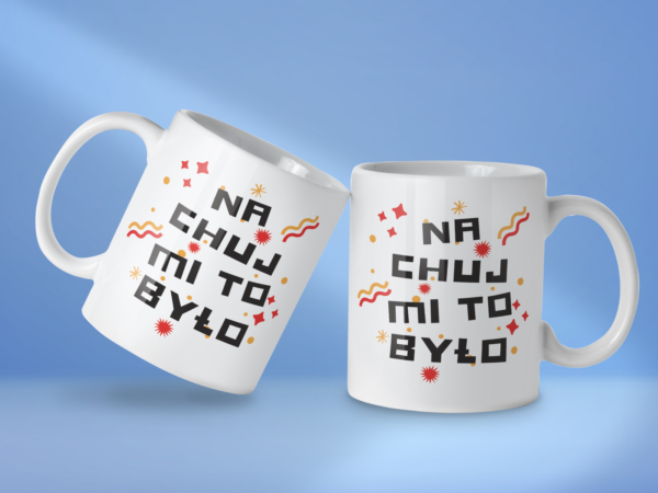 Kubek Na chuj mi to było - obrazek 2