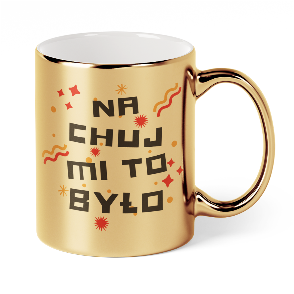 Kubek Złoty Na chuj mi to było