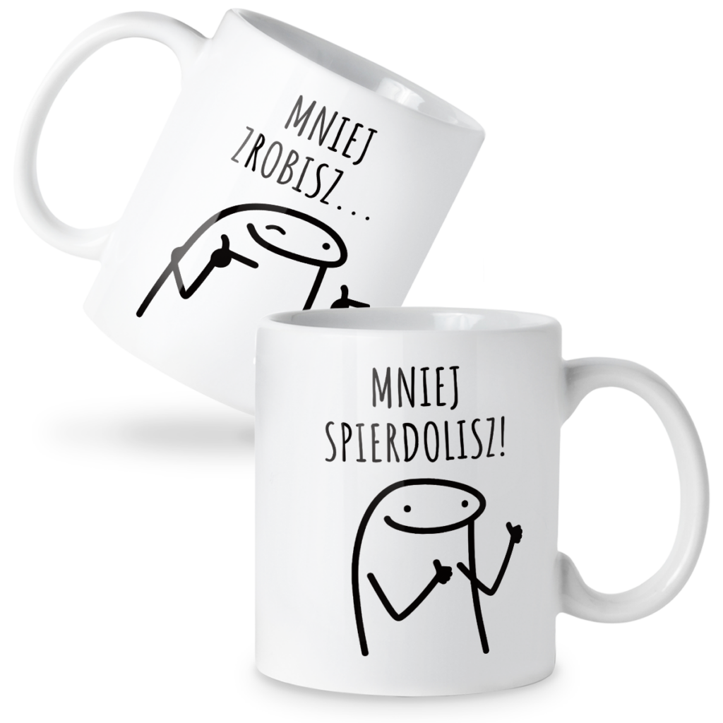 Kubek Mniej zrobisz... mniej spierdolisz!