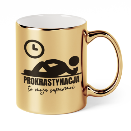 Kubek Złoty Prokrastynacja to moja supermoc