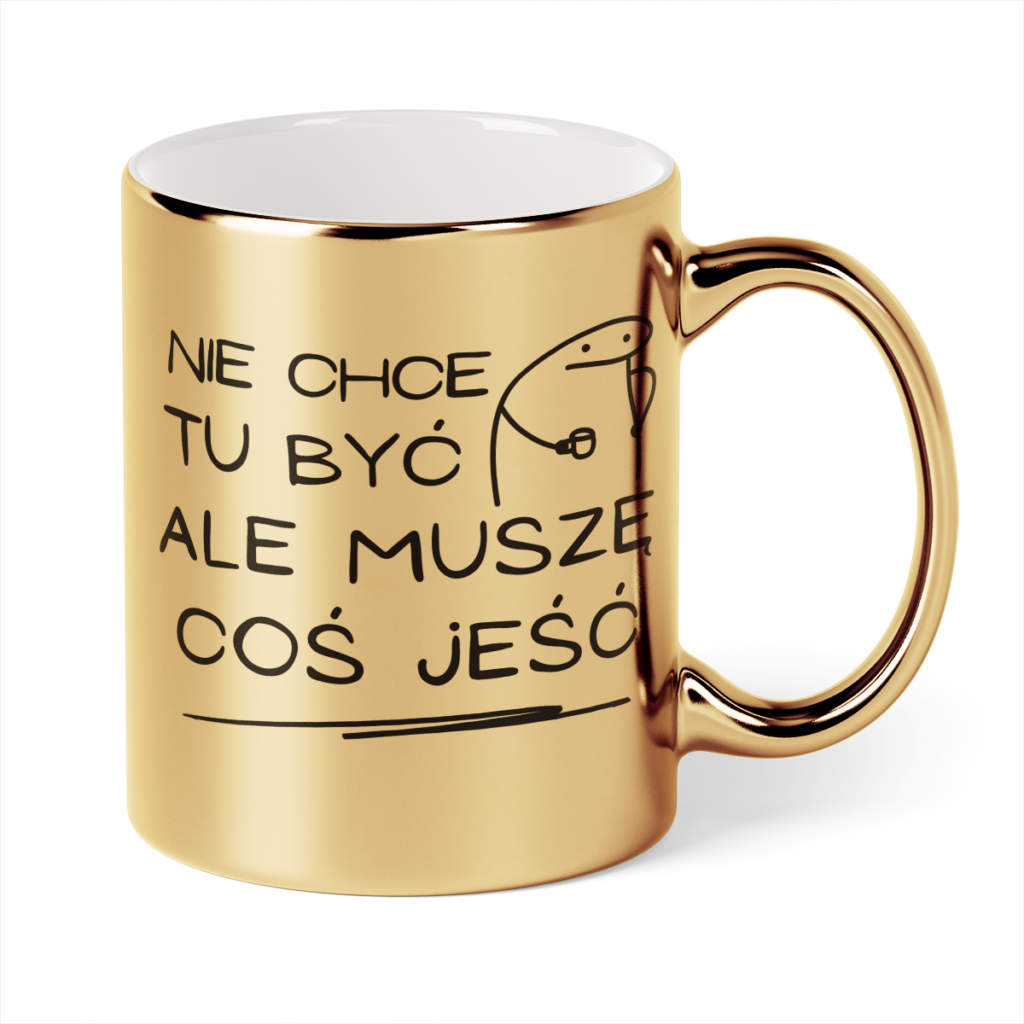 Kubek Złoty Nie chce tu być ale muszę coś jeść