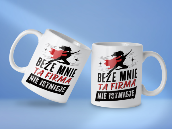 Kubek Beze mnie ta firma nie istnieje - obrazek 2