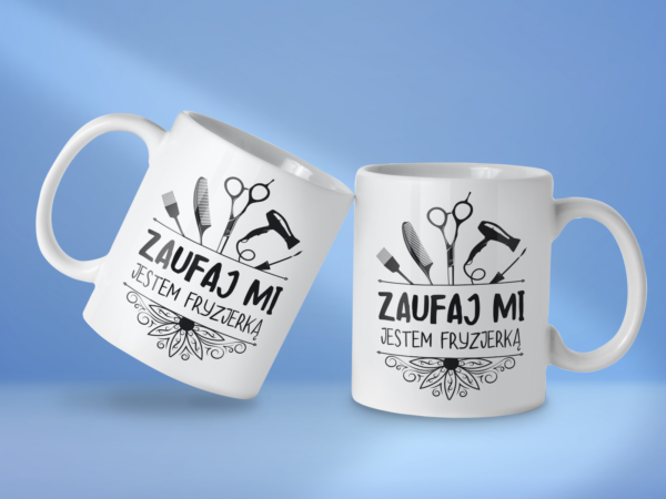 Kubek Zaufaj mi jestem fryzjerką - obrazek 2