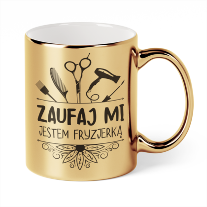 Kubek Złoty Zaufaj mi jestem fryzjerką