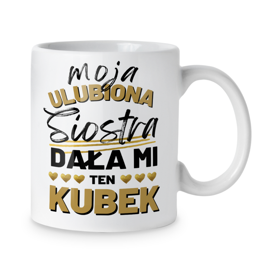Kubek Moja ulubiona siostra dała mi ten kubek