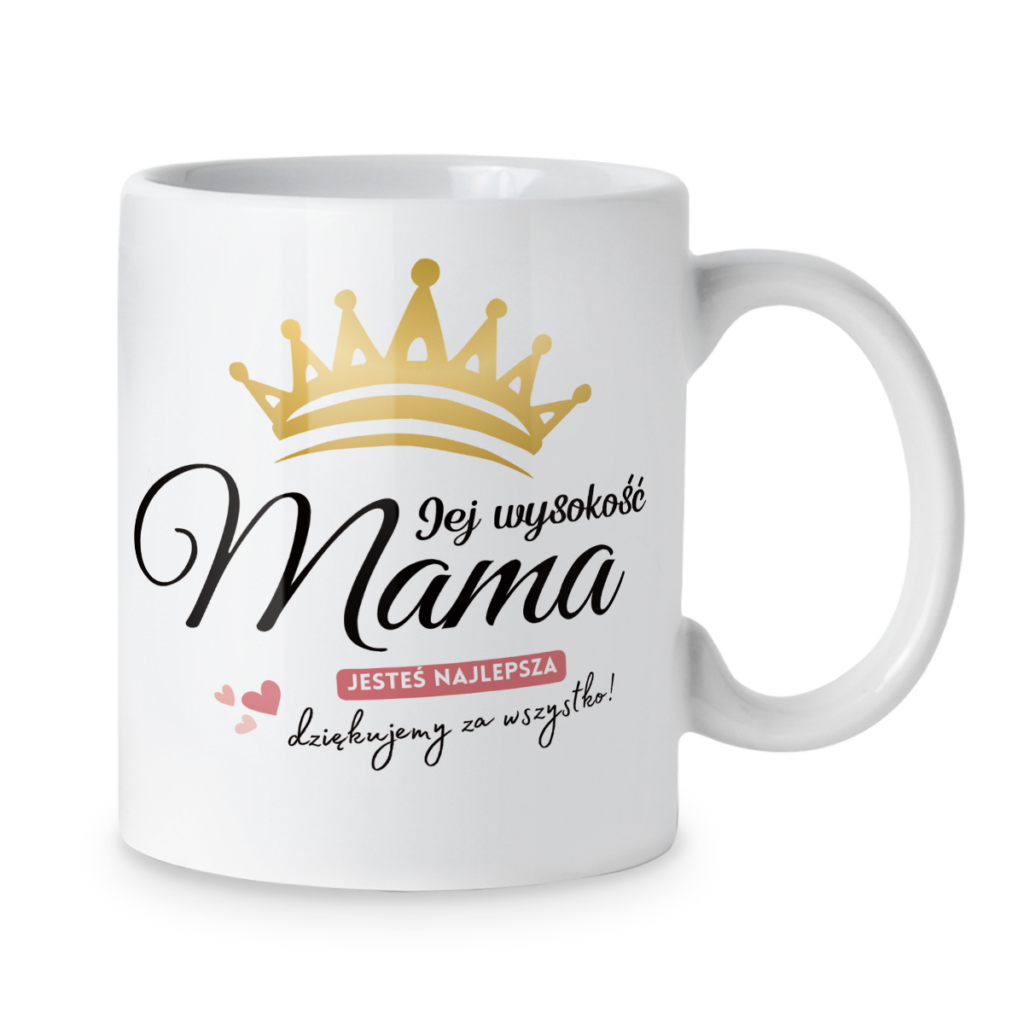 Kubek Jej wysokość mama jesteś najlepsza