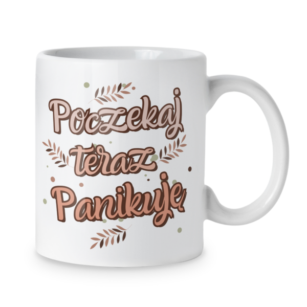 Kubek Poczekaj teraz panikuję