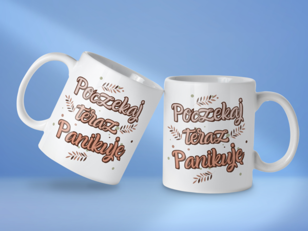 Kubek Poczekaj teraz panikuję - obrazek 2