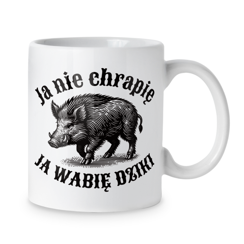 Kubek Ja nie chrapię ja wabię dziki