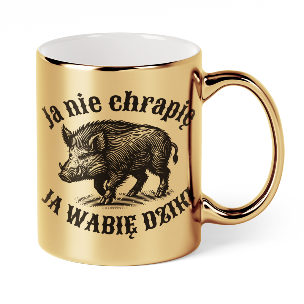 Kubek Złoty Ja nie chrapię ja wabię dziki