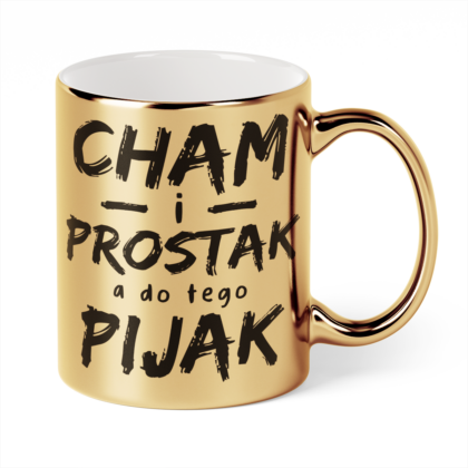 Kubek Złoty Cham i prostak a do tego pijak