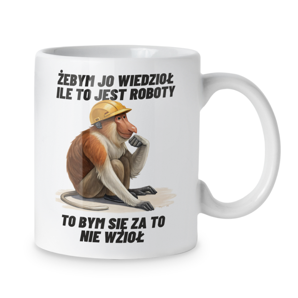 Kubek Żebym jo wiedzioł ile to jest roboty to bym się za to nie wzioł