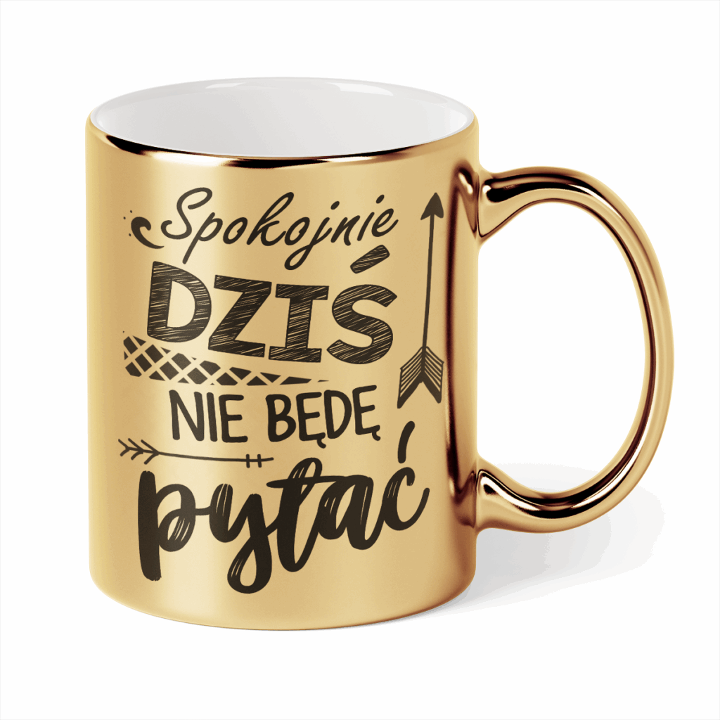 Kubek Złoty Spokojnie dziś nie będę pytać