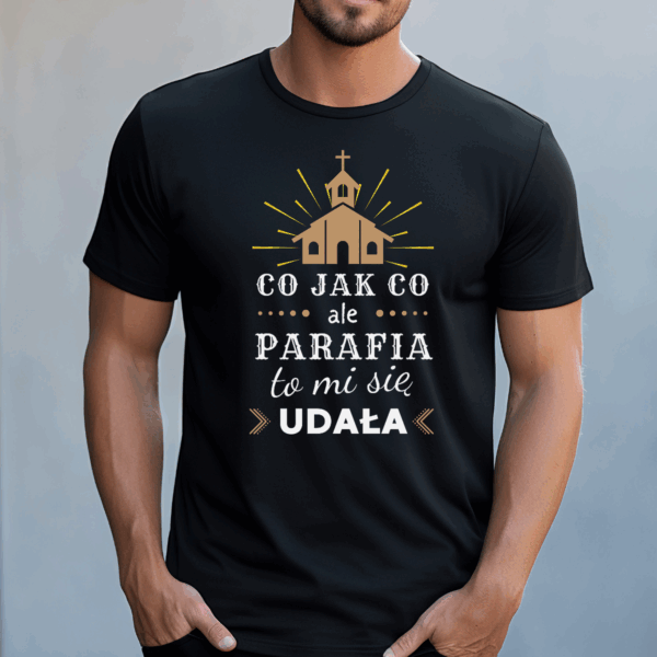 Koszulka męska Co jak co ale parafia to mi się udała czarna - obrazek 2