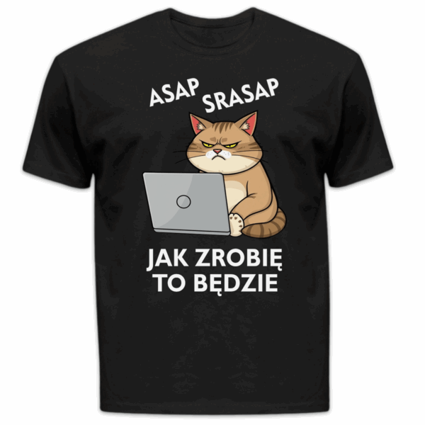 Koszulka męska Asap srasap jak zrobię to będzie czarna