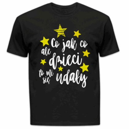 Koszulka męska Co jak co ale dzieci to mi się udały czarna
