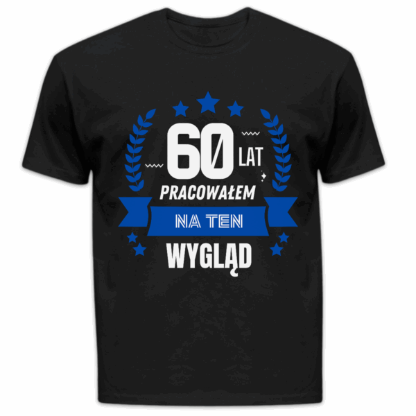 Koszulka męska X lat pracowałem na ten wygląd + wiek czarna