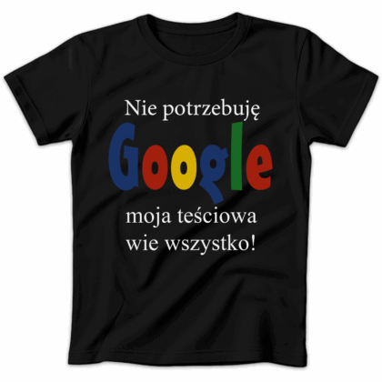 Koszulka damska Nie potrzebuję google moja teściowa wie wszystko czarna