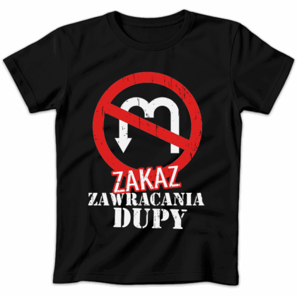 Koszulka damska Zakaz zawracania dupy czarna