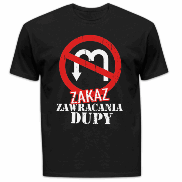 Koszulka męska Zakaz zawracania dupy czarna