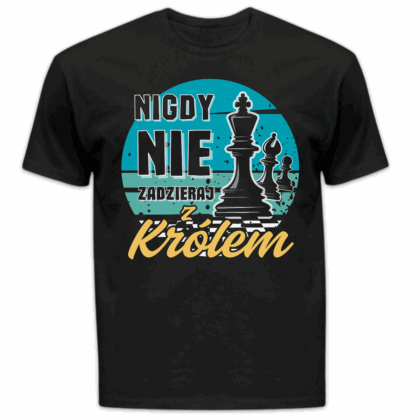 Koszulka męska Nigdy nie zadzieraj z królem czarna