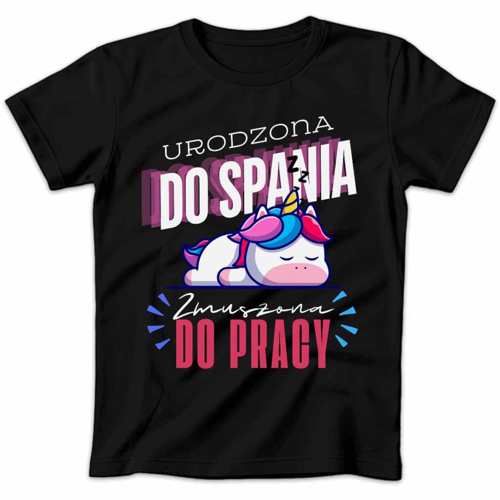 Koszulka damska Urodzona do spania zmuszona do pracy czarna