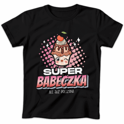 Koszulka damska Super babeczka ale już polizana czarna