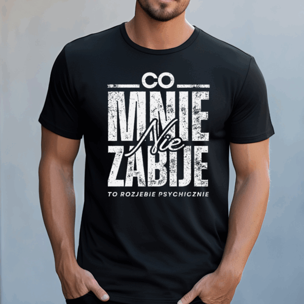 Koszulka męska Co mnie nie zabije to rozjebie psychicznie czarna - obrazek 2