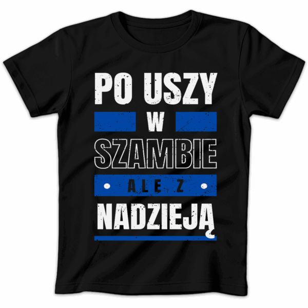 Koszulka damska Po uszy w szambie ale z nadzieją czarna