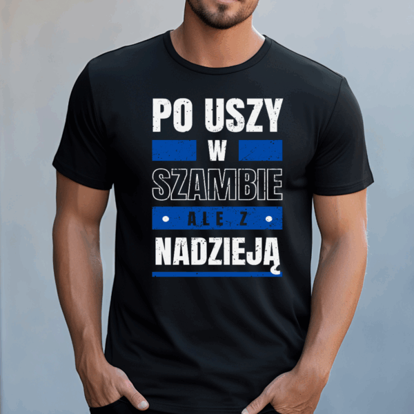 Koszulka męska Po uszy w szambie ale z nadzieją czarna - obrazek 2