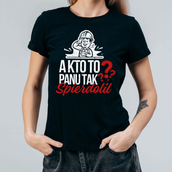 Koszulka damska A kto to panu tak spierdolił czarna - obrazek 2