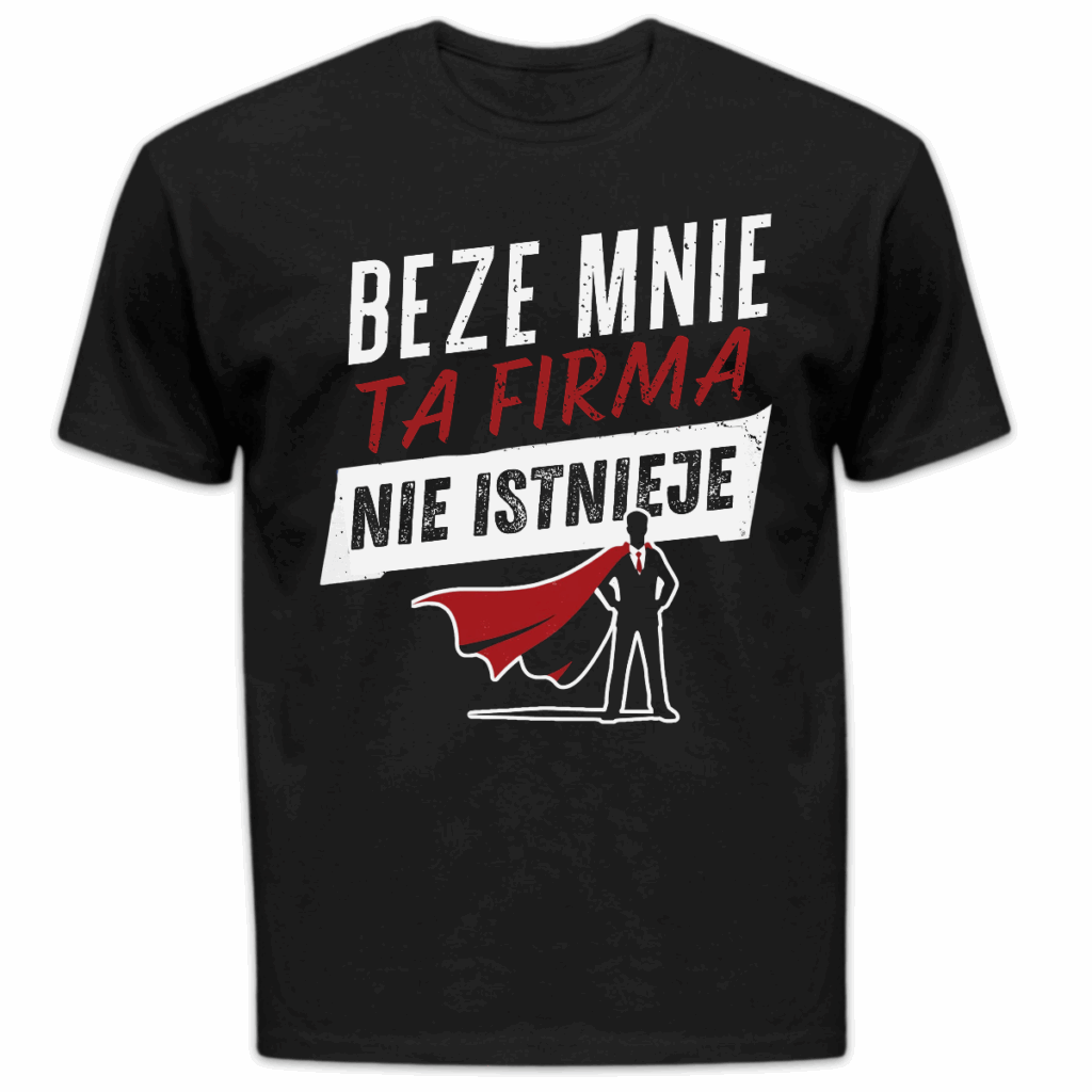 Koszulka męska Beze mnie ta firma nie istnieje czarna