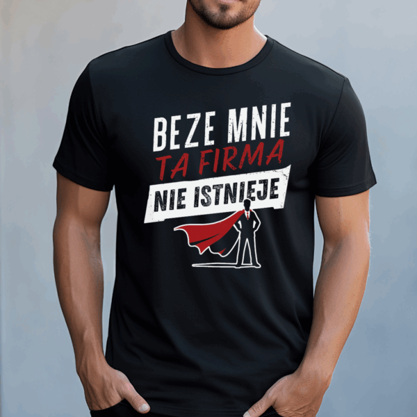 Koszulka męska Beze mnie ta firma nie istnieje czarna - obrazek 2