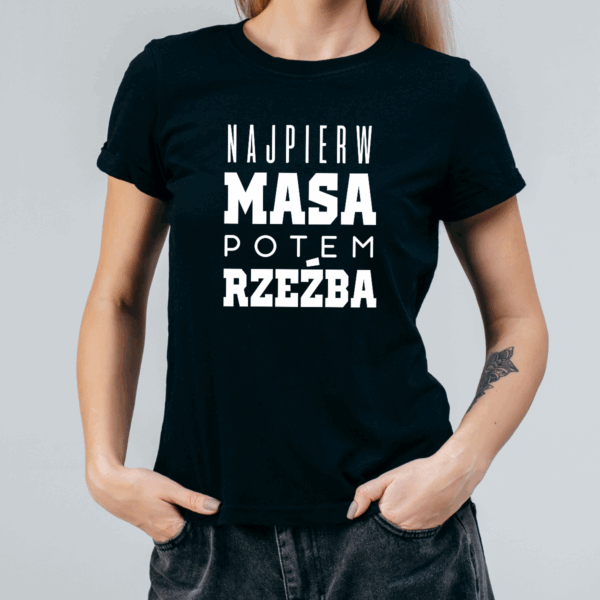 Koszulka damska Najpierw masa potem rzeźba czarna - obrazek 2