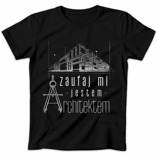 Koszulka damska Zaufaj mi jestem architektem czarna