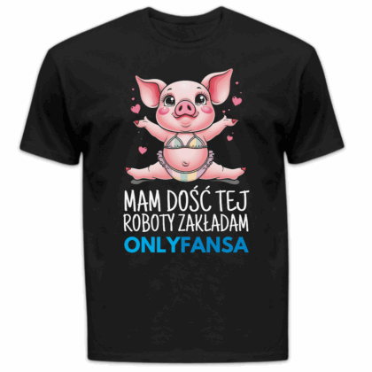 Koszulka męska Mam dość tej roboty zakładam onlyfansa czarna