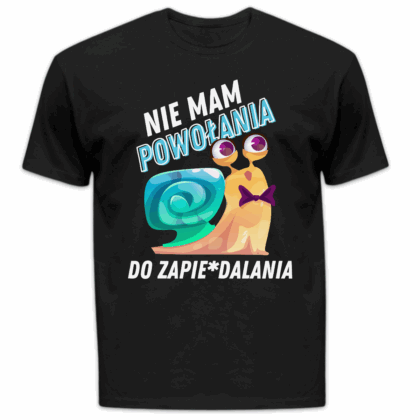Koszulka męska Nie mam powołania do zapie*dalania czarna
