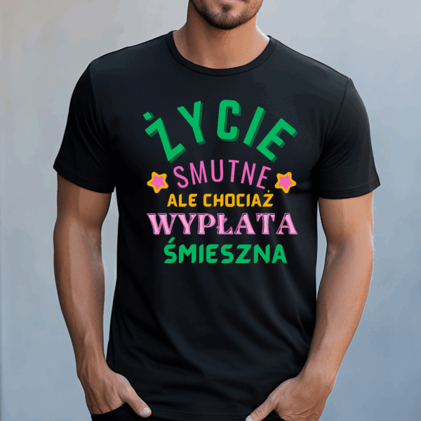 Koszulka męska Życie smutne ale chociaż wypłata śmieszna czarna - obrazek 2