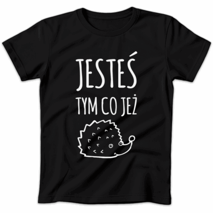 Koszulka damska Jesteś tym co jeż czarna
