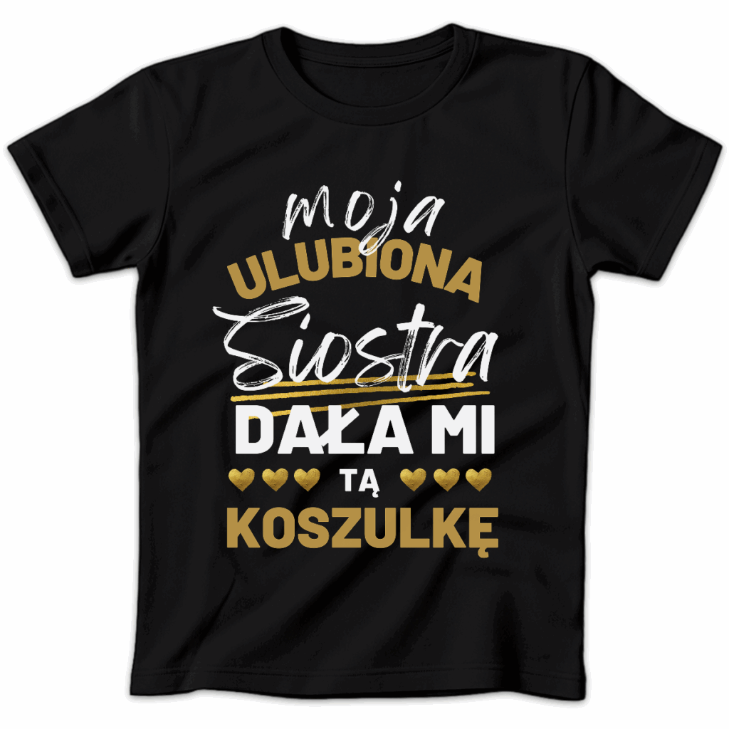 Koszulka damska Moja ulubiona siostra dała mi tą koszulkę czarna