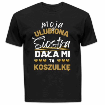Koszulka męska Moja ulubiona siostra dała mi tą koszulkę czarna