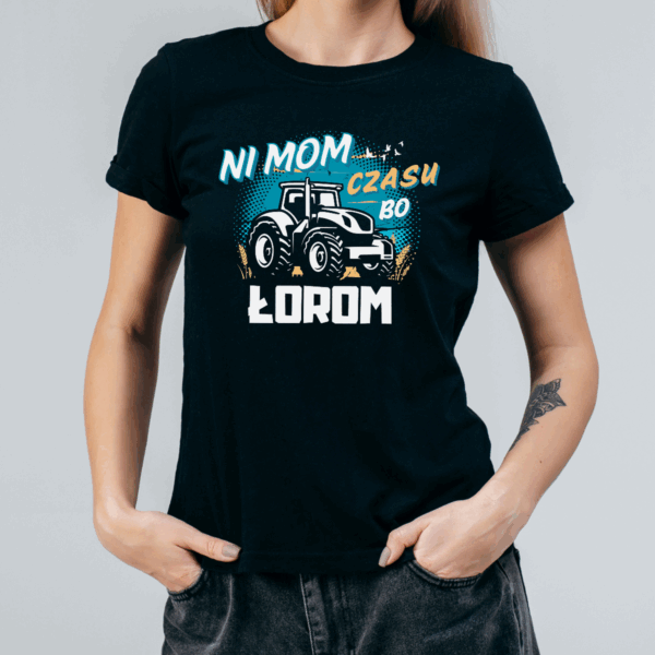 Koszulka damska Ni mom czasu bo łorom czarna - obrazek 2
