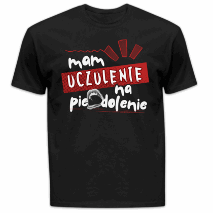 Koszulka męska Mam uczulenie na pie*dolenie czarna