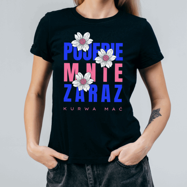 Koszulka damska Pojebie mnie zaraz kurwa mać czarna - obrazek 2