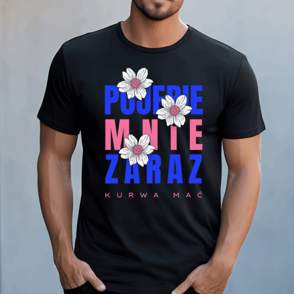 Koszulka męska Pojebie mnie zaraz kurwa mać czarna - obrazek 2