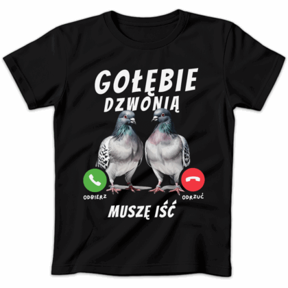 Koszulka damska Gołębie dzwonią muszę iść czarna