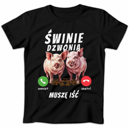 Koszulka damska Świnie dzwonią muszę iść czarna