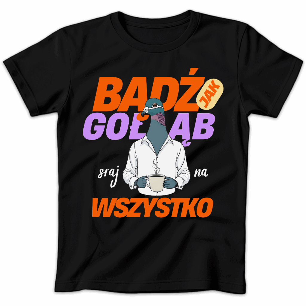 Koszulka damska Bądź jak gołąb sraj na wszystko czarna