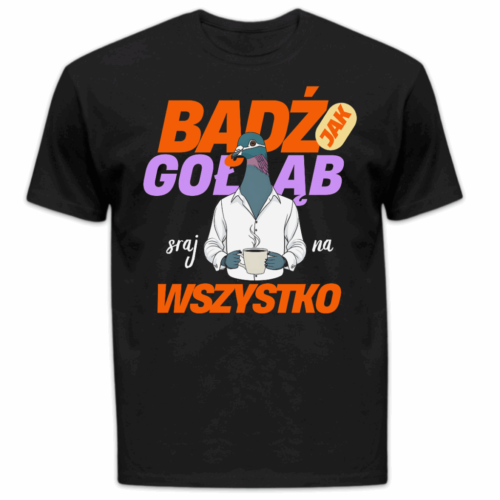 Koszulka męska Bądź jak gołąb sraj na wszystko czarna