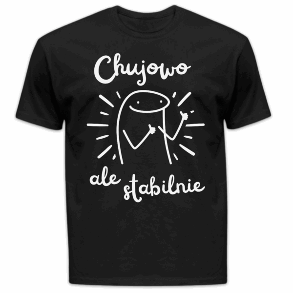 Koszulka męska Chujowo ale stabilnie czarna